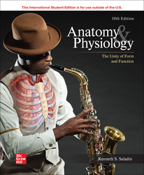 Anatomy & Physiology: The Unity of Form and Function ISE 10th Edition 1266145311 · 9781266145315 By Kenneth S. Saladin © 2024 | Published: January 10, 2023 Anatomy & Physiology: The Unity of Form and Function ISE 10th Edition 1266145311 · 9781266145315 By Kenneth S. Saladin © 2024 | Published: January 10, 2023
