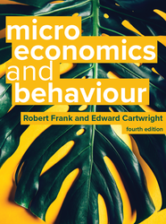 Microeconomics and Behaviour, 4th Edition 1526850273 · 9781526850270 By Robert H. Frank, Edward Cartwright © 2025 | Published: January 29, 2025 Microeconomics and Behaviour, 4th Edition 1526850273 · 9781526850270 By Robert H. Frank, Edward Cartwright © 2025 | Published: January 29, 2025