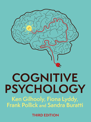 Cognitive Psychology 3rd Edition 1526850451 &middot; 9781526850454 By Kenneth Gilhooly, Fiona Lyddy, Frank Pollick, Sandra Buratti &copy; 2026 | Published: January 21, 2026